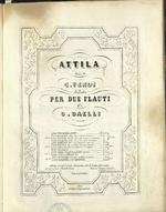 Attila: Musica di G. Verdi Ridotta per Due Flauti da G. Daelli